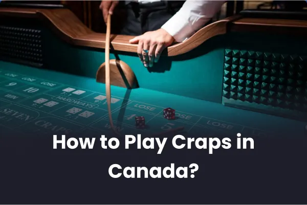 How to Play Craps in Canada How to Play Craps in Canada